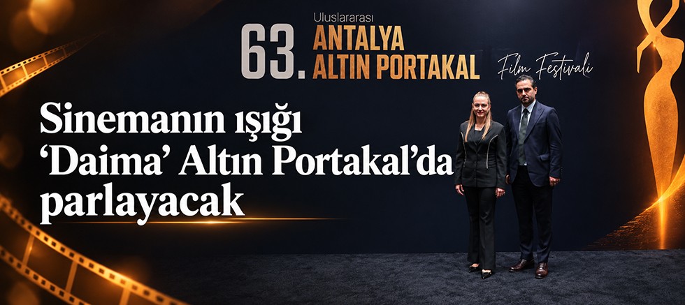 Sinemanın ışığı “Daima” Altın Portakal’da parlayacak