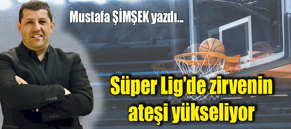 Süper Lig’de Zirvenin Ateşi Yükseliyor