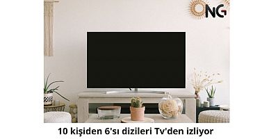 10 Kişiden 6'sı dizileri TV'den izliyor