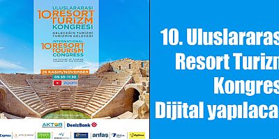 10. Uluslararası Resort Turizm Kongresi Dijital yapılacak