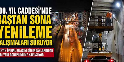 100. Yıl Caddesi’nde baştan sona yenileme çalışmaları sürüyor
