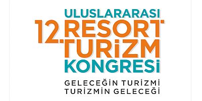 12. Uluslararası RESORT Turizm Kongresi'nde Türk Turizmine Projeksiyon