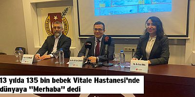 13 yılda 135 bin bebek Vitale Hastanesi'nde dünyaya 