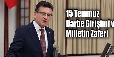 15 Temmuz Darbe Girişimi ve Milletin Zaferi