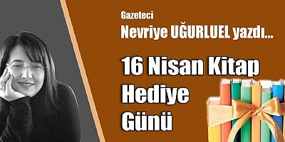 16 Nisan Kitap Hediye Günü