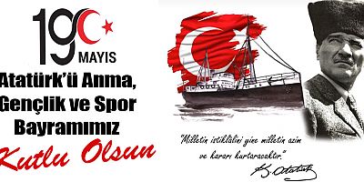 19 Mayıs Atatürk'ü Anma, Gençlik ve Spor Bayramımız kutlu olsun