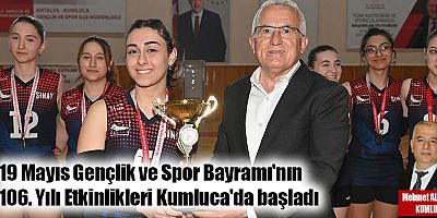 19 Mayıs Gençlik ve Spor Bayramı'nın 106. Yılı Etkinlikleri Kumluca'da başladı