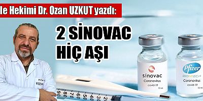 2 SİNOVAC HİÇ AŞI