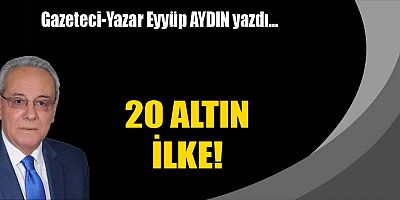 20 ALTIN İLKE!