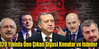2020 Yılında Öne Çıkan Siyasi Konular ve İsimler