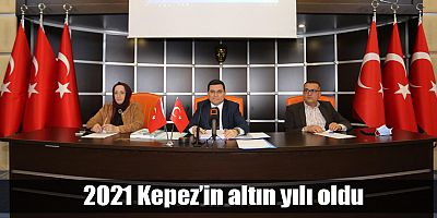 2021 Kepez’in altın yılı oldu