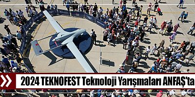 2024 TEKNOFEST Teknoloji Yarışmaları ANFAŞ'ta