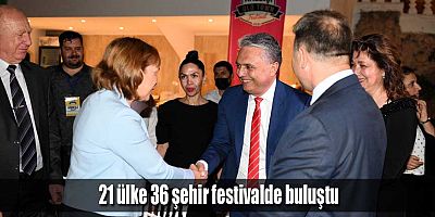 21 ülke 36 şehir festivalde buluştu