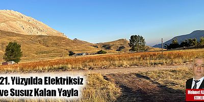 21. Yüzyılda Elektriksiz ve Susuz Kalan Yayla