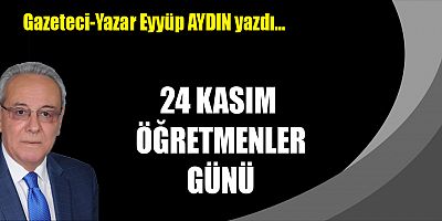 24 KASIM ÖĞRETMENLER GÜNÜ
