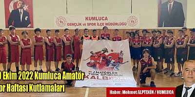 3-9 Ekim 2022 Kumluca Amatör Spor Haftası Kutlamaları