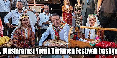 3. Uluslararası Yörük Türkmen Festivali başlıyor