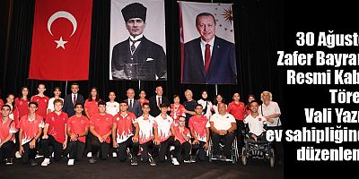 30 Ağustos Zafer Bayramı Resmi Kabul Töreni Vali Yazıcı ev sahipliğinde düzenlendi