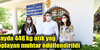 4 ayda 448 kg atık yağ toplayan muhtar ödüllendirildi