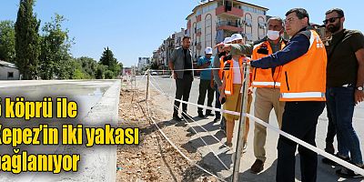 5 köprü ile Kepez’in iki yakası bağlanıyor
