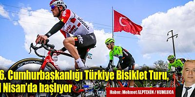 56. Cumhurbaşkanlığı Türkiye Bisiklet Turu, 11 Nisan’da başlıyor