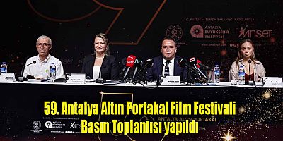 59. Antalya Altın Portakal Film Festivali Basın Toplantısı yapıldı
