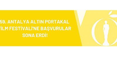 59. Antalya Altın Portakal Film Festivali’ne Başvurular Sona Erdi!