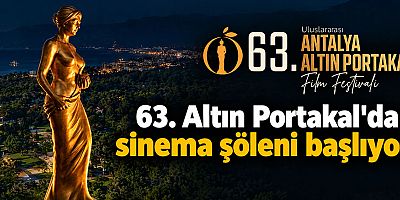 63. Altın Portakal'da sinema şöleni başlıyor