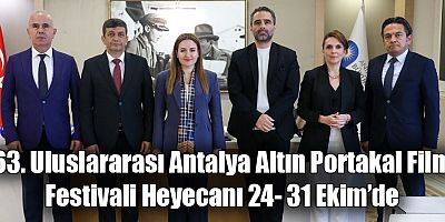 63. Uluslararası Antalya Altın Portakal Film Festivali Heyecanı 24- 31 Ekim’de