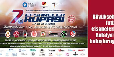 7. Efsaneler Kupası Antalya’da