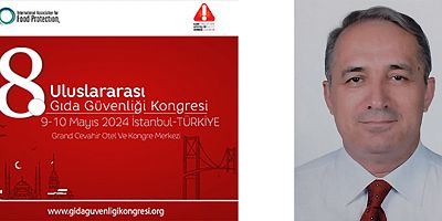 “8. Gıda Güvenliği Kongresi” 9 Mayıs'ta İstanbul'da başlıyor