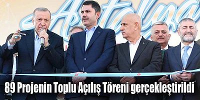 89 Projenin Toplu Açılış Töreni gerçekleştirildi