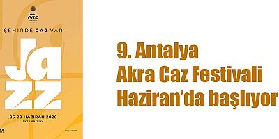 9. Antalya Akra Caz Festivali Haziran’da başlıyor