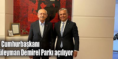9. Cumhurbaşkanı Süleyman Demirel Parkı açılıyor