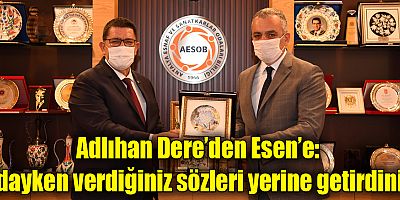 Adlıhan Dere’den Esen’e: Adayken verdiğiniz sözleri yerine getirdiniz