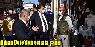 Adlıhan Dere'den esnafa çağrı
