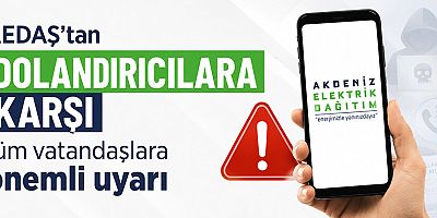 AEDAŞ’tan dolandırıcılara karşı tüm vatandaşlara önemli uyarı