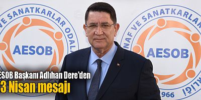 AESOB Başkanı Adlıhan Dere'den 23 Nisan mesajı