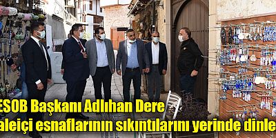 AESOB Başkanı Adlıhan Dere Kaleiçi esnaflarının sıkıntılarını yerinde dinledi