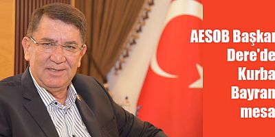 AESOB Başkanı Dere'den Kurban Bayramı mesajı