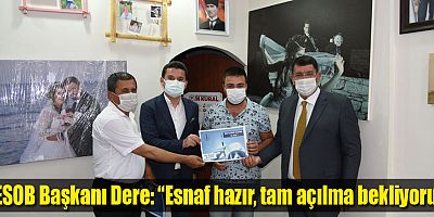 AESOB Başkanı Dere: “Esnaf hazır, tam açılma bekliyoruz”