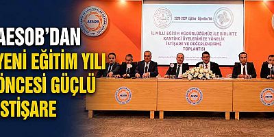 AESOB’dan yeni eğitim yılı öncesi güçlü istişare