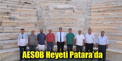AESOB Heyeti Patara’da