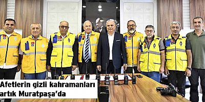 Afetlerin gizli kahramanları artık Muratpaşa’da