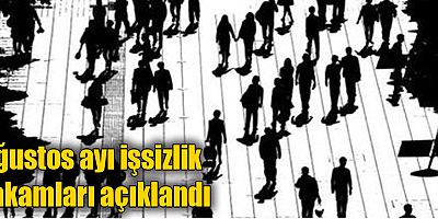 Ağustos ayı işsizlik rakamları açıklandı