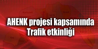 AHENK projesi kapsamında Trafik etkinliği