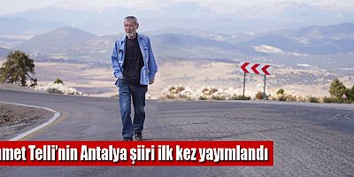 Ahmet Telli’nin Antalya şiiri ilk kez yayımlandı