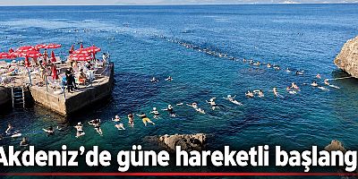 Akdeniz’de güne hareketli başlangıç