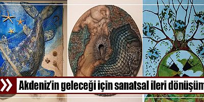 Akdeniz’in geleceği için sanatsal ileri dönüşüm