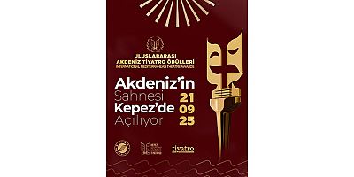 “Akdeniz’in Sahnesi Kepez’de Açılıyor”